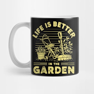 Life is Better in The Garden Mug